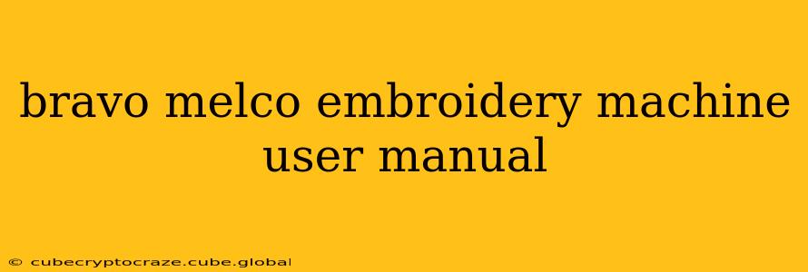 bravo melco embroidery machine user manual