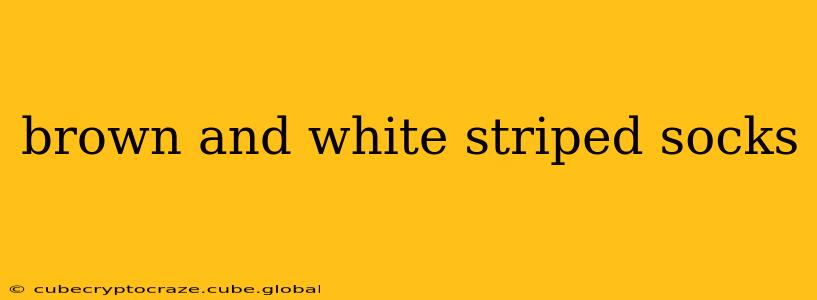 brown and white striped socks