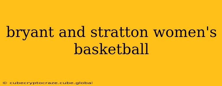 bryant and stratton women's basketball