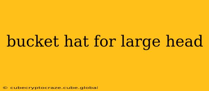 bucket hat for large head