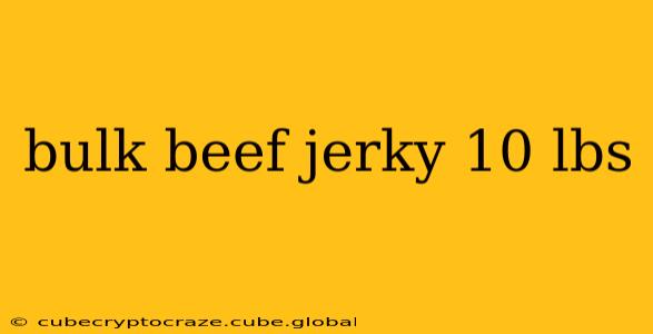 bulk beef jerky 10 lbs