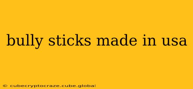bully sticks made in usa