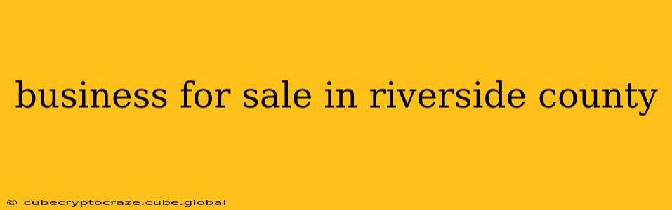 business for sale in riverside county