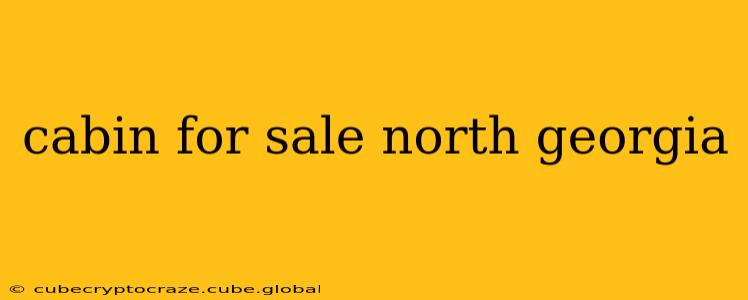 cabin for sale north georgia