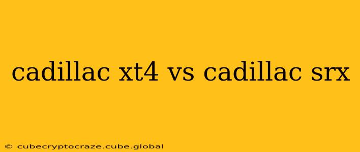 cadillac xt4 vs cadillac srx