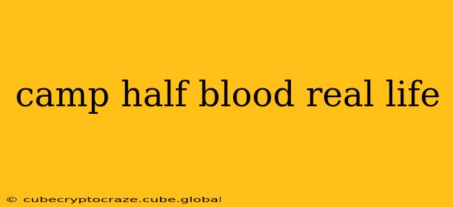 camp half blood real life