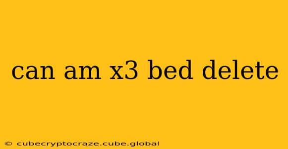 can am x3 bed delete