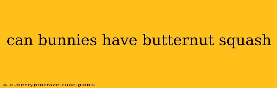 can bunnies have butternut squash