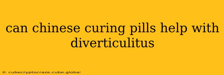 can chinese curing pills help with diverticulitus