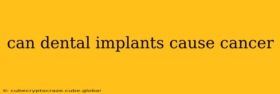 can dental implants cause cancer