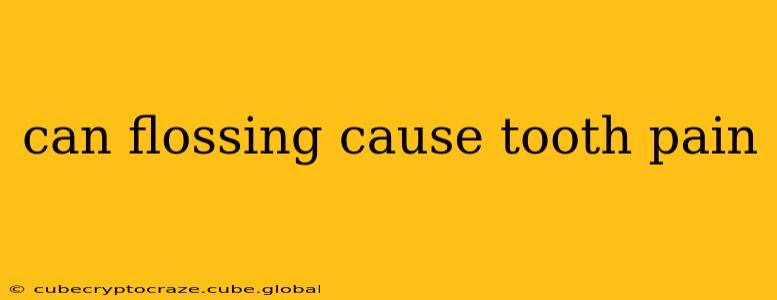 can flossing cause tooth pain
