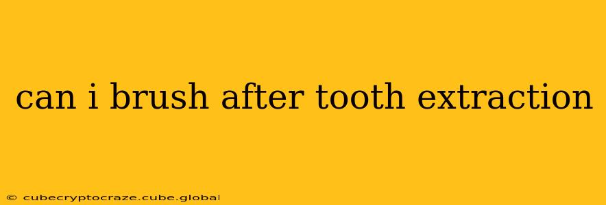 can i brush after tooth extraction