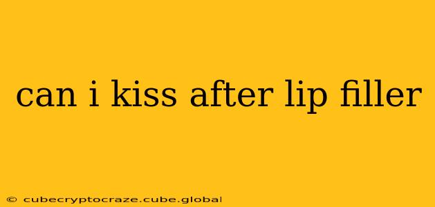 can i kiss after lip filler