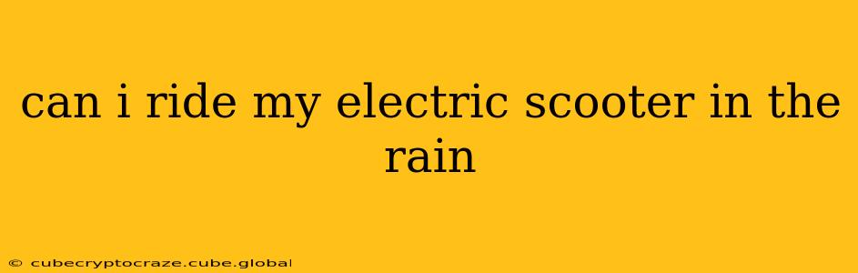 can i ride my electric scooter in the rain