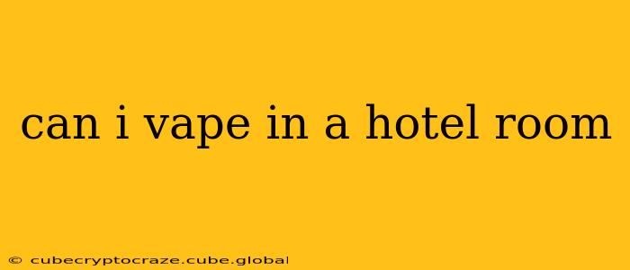 can i vape in a hotel room