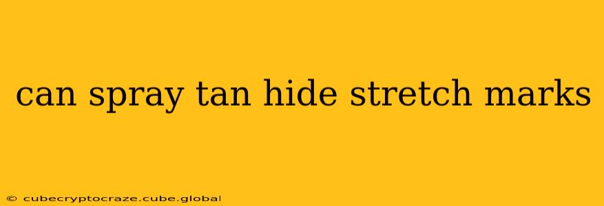 can spray tan hide stretch marks