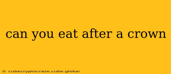 can you eat after a crown