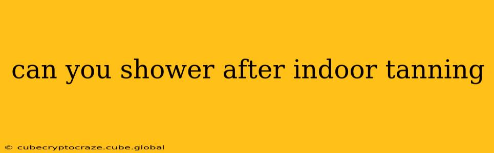 can you shower after indoor tanning