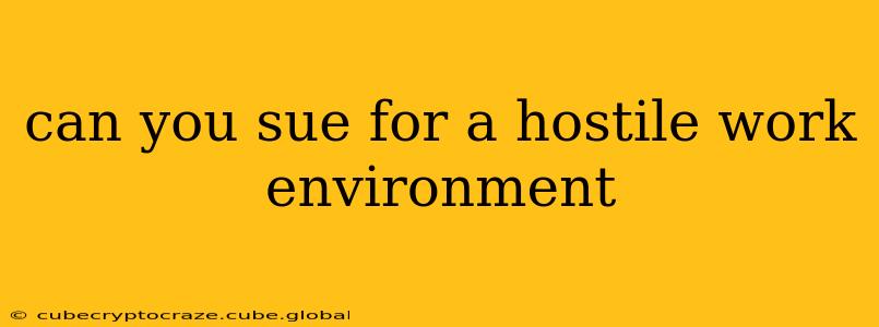 can you sue for a hostile work environment