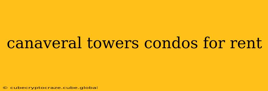 canaveral towers condos for rent