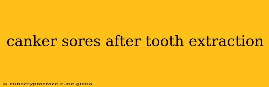 canker sores after tooth extraction