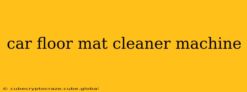 car floor mat cleaner machine