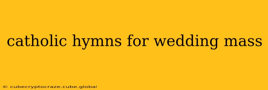 catholic hymns for wedding mass