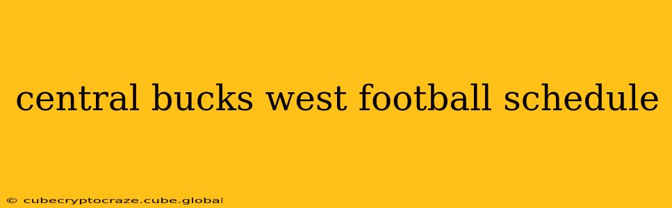 central bucks west football schedule