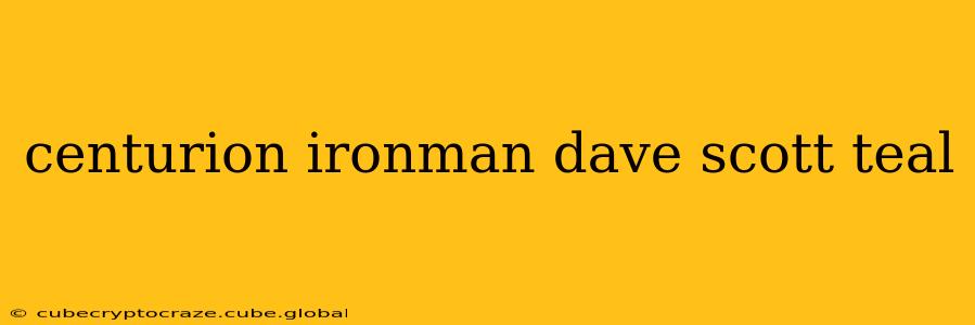 centurion ironman dave scott teal