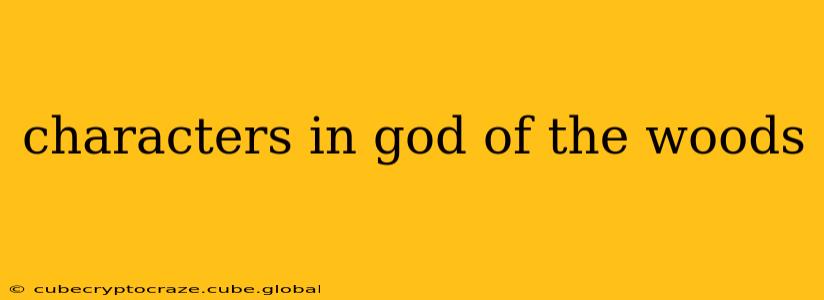 characters in god of the woods