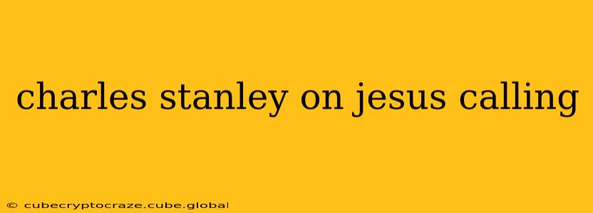 charles stanley on jesus calling