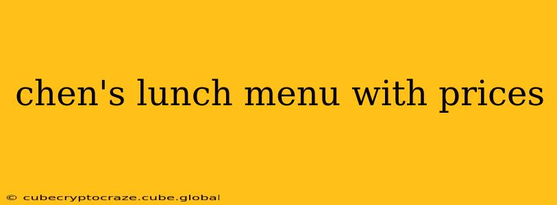 chen's lunch menu with prices