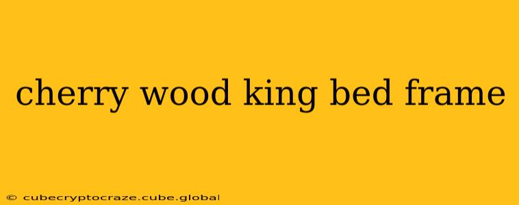 cherry wood king bed frame