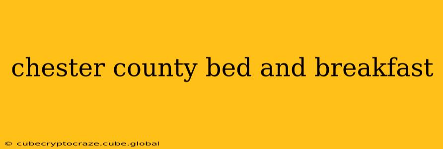 chester county bed and breakfast