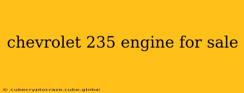 chevrolet 235 engine for sale
