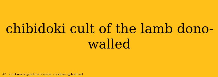 chibidoki cult of the lamb dono-walled