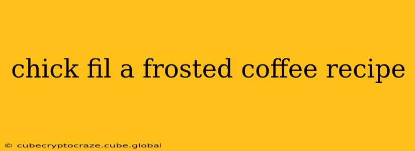 chick fil a frosted coffee recipe
