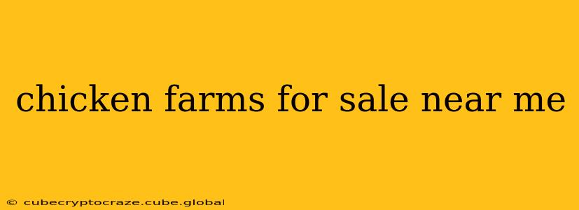 chicken farms for sale near me