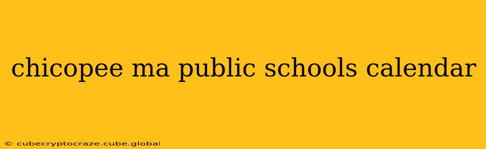 chicopee ma public schools calendar