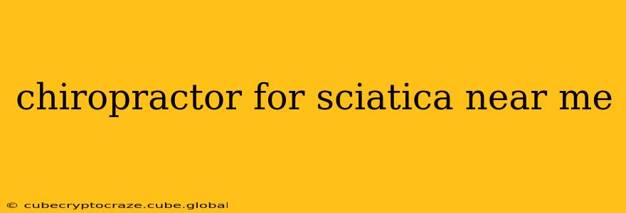 chiropractor for sciatica near me