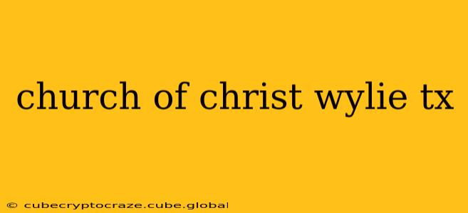 church of christ wylie tx