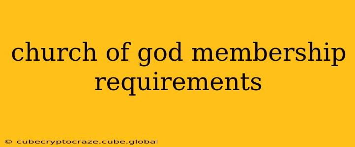 church of god membership requirements