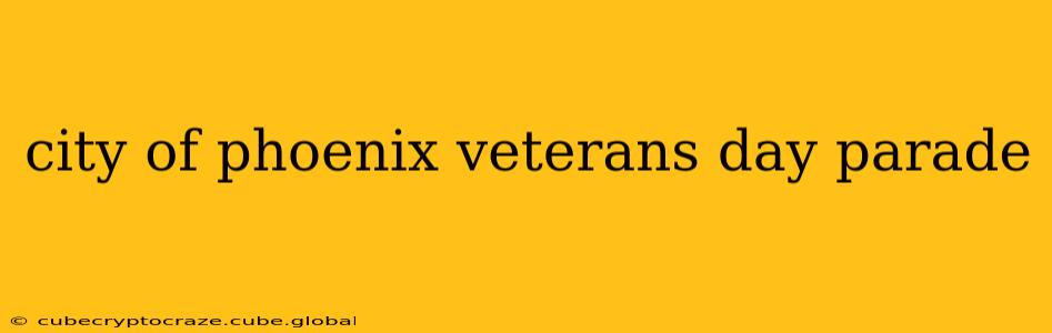 city of phoenix veterans day parade
