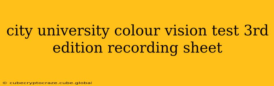 city university colour vision test 3rd edition recording sheet