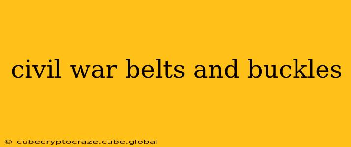 civil war belts and buckles