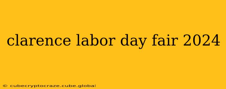 clarence labor day fair 2024