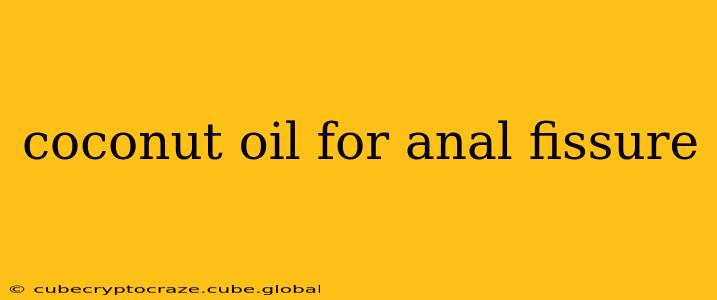 coconut oil for anal fissure