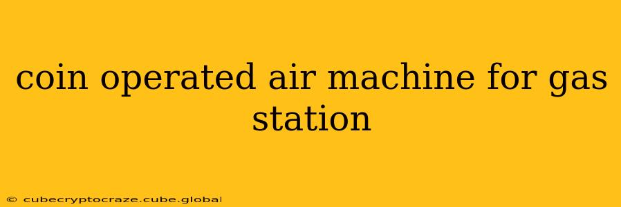 coin operated air machine for gas station