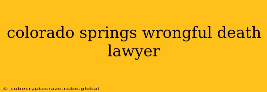 colorado springs wrongful death lawyer