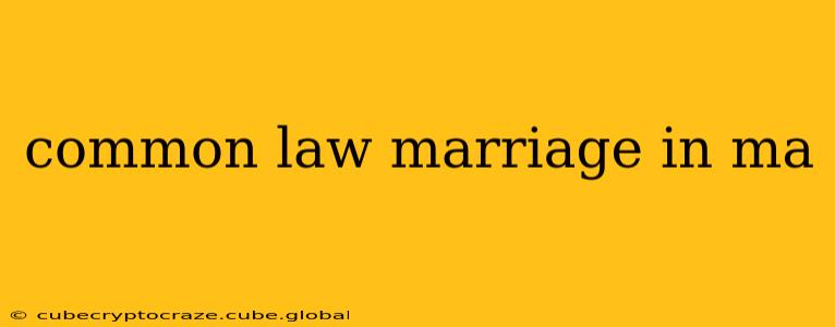 common law marriage in ma